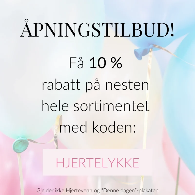 Reklamebanner med pastellballonger og teksten: “Åpningstilbud! Få 10 % rabatt på nesten hele sortimentet med koden: HJERTELYKKE. Gjelder ikke for Hjertevenn og "Denne dagen"-plakat”.